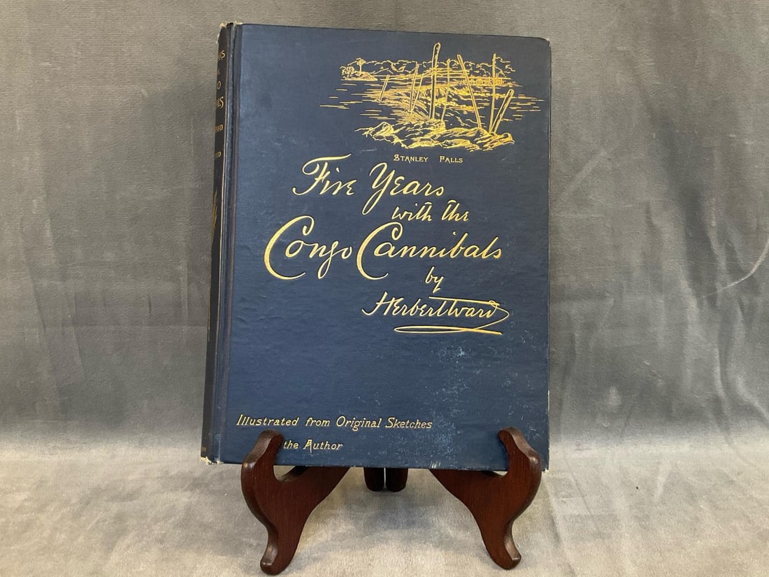 Congo Cannibals Book: 1890 first edition “Five Years with the Congo Cannibals” by Herbert Ward with illustrations from original sketches by the author. Published; “New York: Robert Bonner's Sons. 1890”.