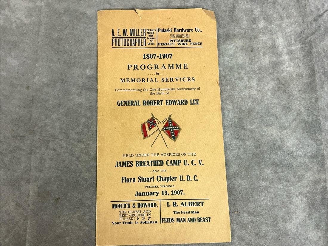 Program Honoring Robert E Lee in Pulaski VA: 1907 Memorial Service commemorating the one hundredth anniversary of the birth of General Robert E Lee. Held by James Breathed Camp and Flora Stuart Chapter in Pulaski Va. Paper edges are worn.