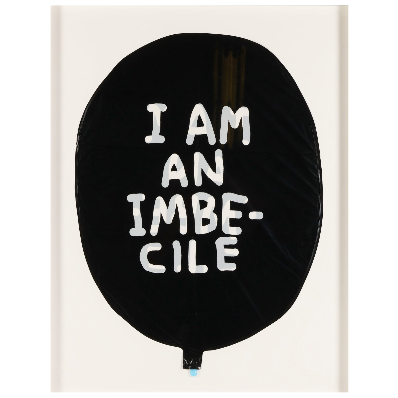 David Shrigley For Banksy I am an Imbecile Balloon: David Shrigley (British, born 1968), framed conceptual artwork featuring the satirical "I AM AN IMBECILE" balloon created for Banksys 2015 Dismaland exhibition. The work consists of a black balloon pr