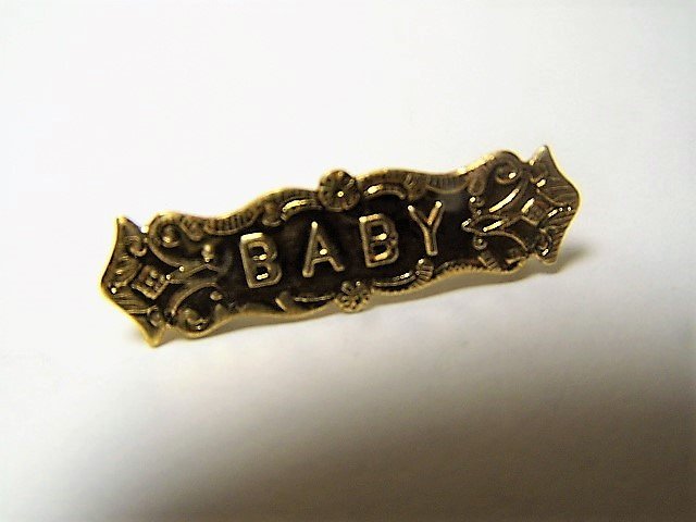 Antique Victorian Baby Pin Marked Guess What: Pretty.