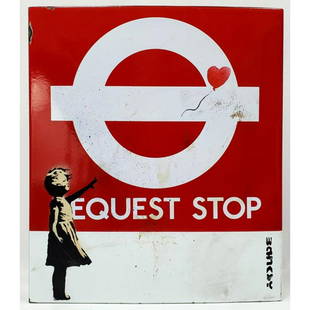 Banksy Attribution London Bus Stop Sign: Banksy "Girl with Balloon" Attribution London Bus Stop Porcelain Enamel Metal Sign. Circa 2002. This item cannot be authenticated by Pest Control because they only authenticate works of Street Art