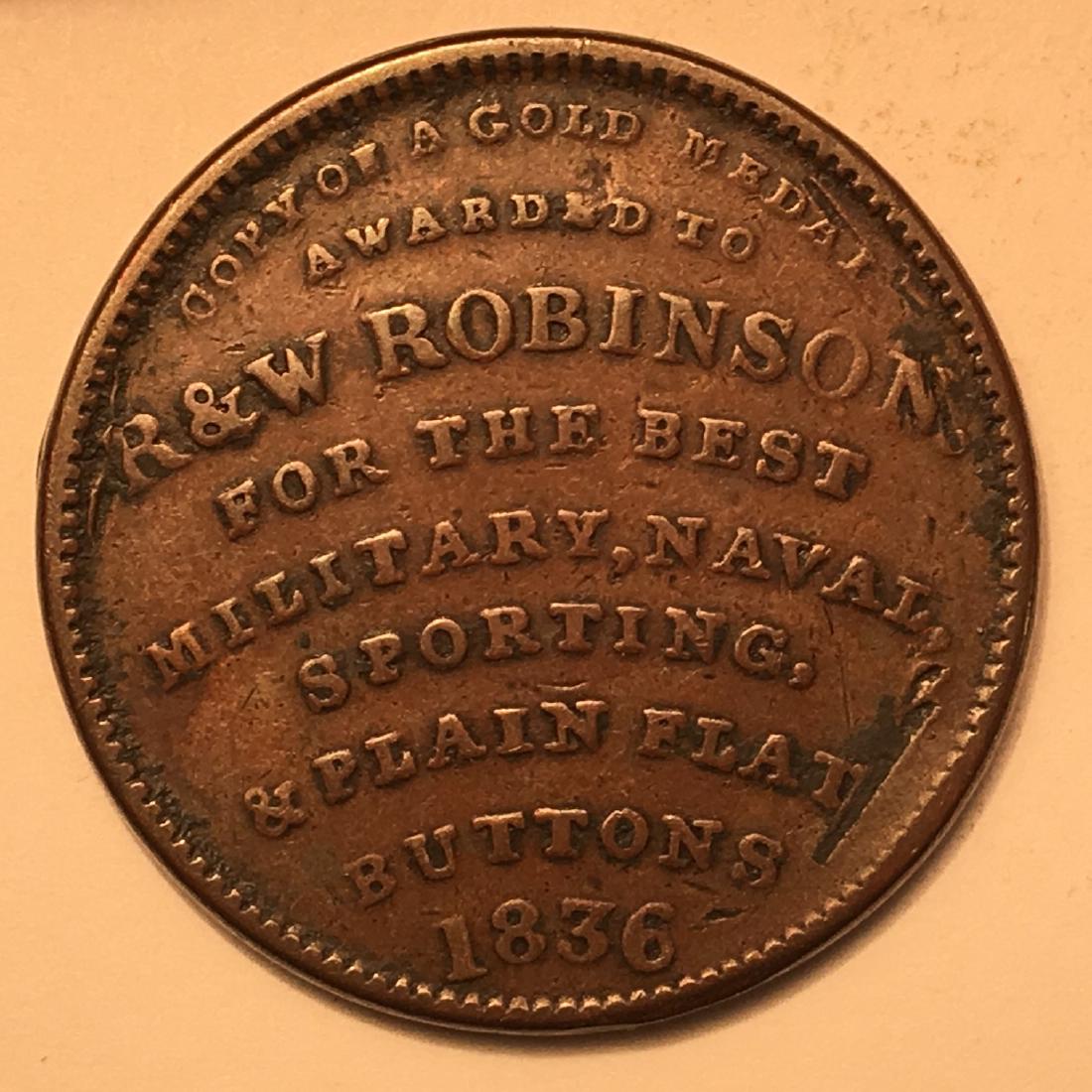 1836 HARD TIMES TOKEN HT156 VF R & W ROBINSON,: 1836 HARD TIMES TOKEN HT156 VF R & W ROBINSON, ATTLEBORO, MA. SCARCE VARIETY.
