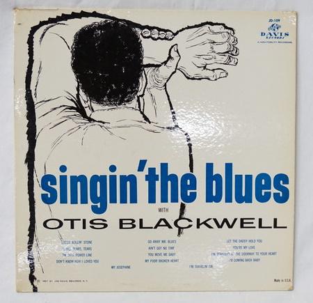 SINGIN' THE BLUE WITH OTTIS BLACKWELL ALBUM: SINGIN' THE BLUE WITH OTTIS BLACKWELL ALBUM DAVIS RECORDS JD 109