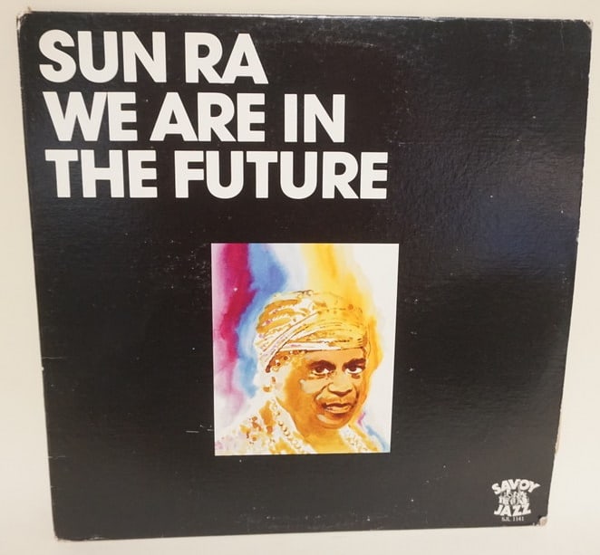 SUN RA *WE ARE IN THE FUTURE* (1 of 5)