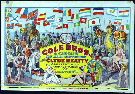 COLE BROS. CIRCUS POSTER: ORIGINAL ERIE LITHO, 1930'S, FEATURING A CIRCUS OF ALL NATIONS WITH CLYDE BEATTY, GREATEST ANIMAL TRAINER OF ALL TIME. ONE SHEET (28.125"X41"). FOLDS, REMNANTS OF DATE TAG, MINOR LOSS IN BORDERS,