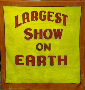 LARGEST SHOW ON EARTH SIDESHOW BANNER: CANVAS BANNER PAINTED BY JOHNNY MEAH. WORKING BANNER HAS LIGHT SCUFFS, SMALL HOLES. 113"X113"