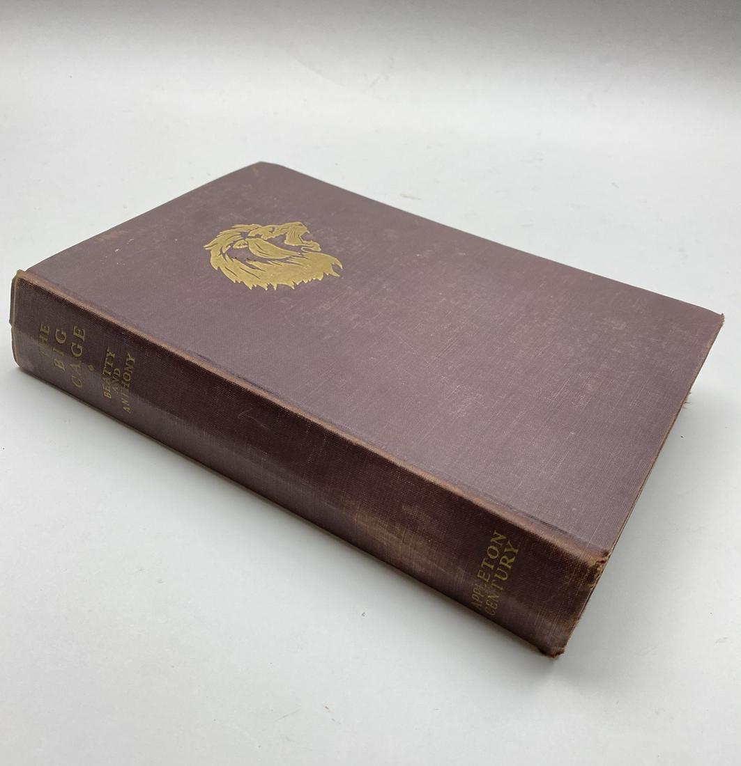 THE BIG CAGE BY CLYDE BEATTY: WITH EDWARD ANTHONY, THE CENTURY CO., 1933.