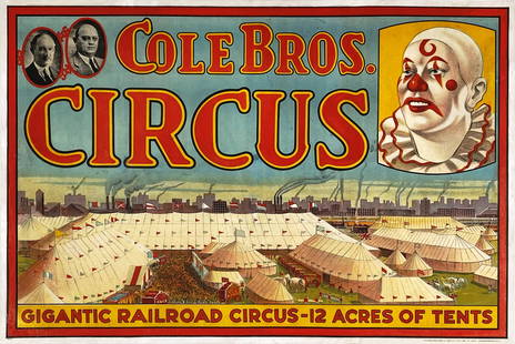 COLE BROS. CIRCUS POSTER: ONE SHEET, NATIONAL PRINTING, 1930'S. GIGANTIC RAILROAD CIRCUS - 12 ACRES OF TENTS. CIRCUS LOT IN FOREGROUND, RAILROAD/INDUSTRIAL IN BACKGROUND, CLOWN AND OWNERS CAMEO. PROFESSIONALLY