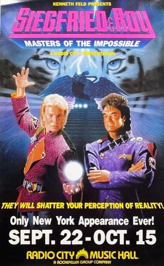 SIEGFRIED & ROY - MASTERS OF THE IMPOSSIBLE POSTER: ONE SHEET. BILLING FOR RADIO CITY MUSIC HALL. 39"X25"