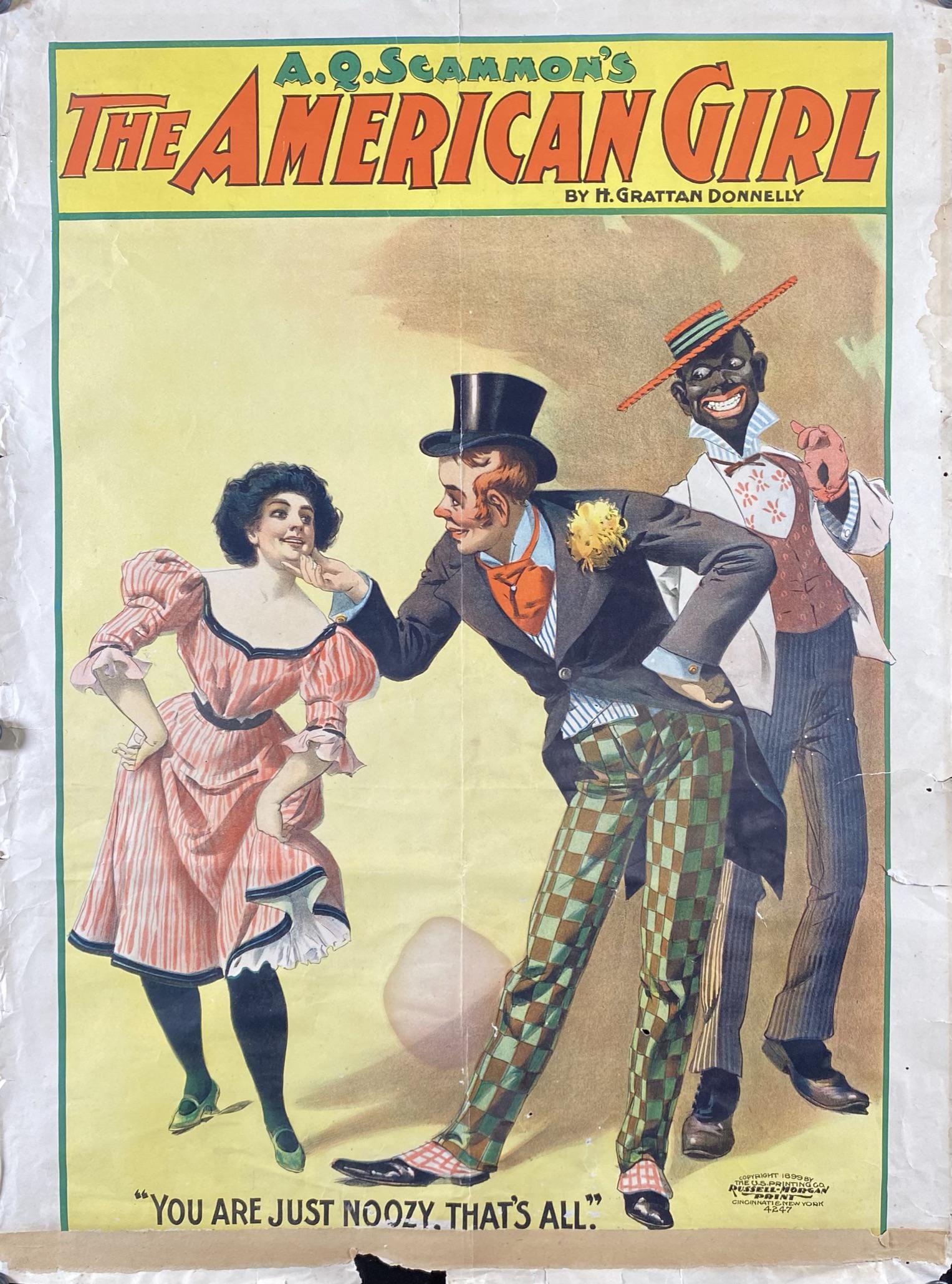 THE AMERICAN GIRL VAUDVILLE POSTER: HALF SHEET, RUSSELL-MORGAN PRINTING, 1899. A.Q. SCAMMON'S THE AMERICAN GIRL BY H. GRATTAN DONNELLY. UNMOUNTED, STAINS AND SCATTERED WEAR IN MARGINS. IMAGE 21"X28"