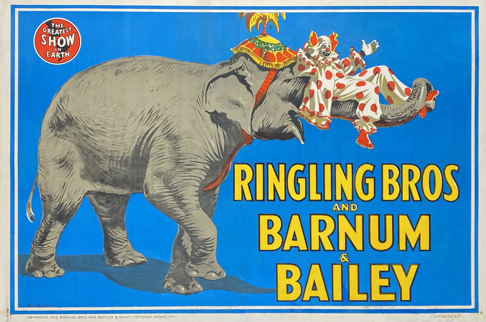 RINGLING BROS. AND BARNUM & BAILEY CIRCUS POSTER: ONE SHEET, BILL BAILEY ART, 1945. RBBB TITLE WITH ELEPHANT AND CLOWN. LINEN-BACKED, PROFESSIONALLY CONSERVED. IMAGE 28"X41"