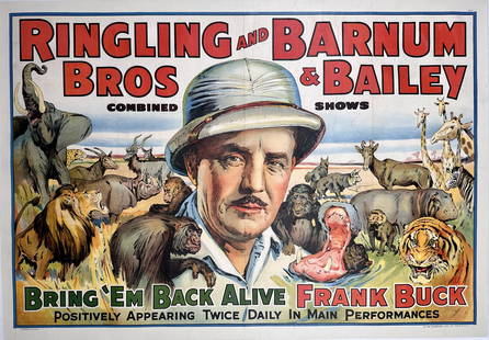 RINGLING BROS. BARNUM & BAILEY CIRCUS POSTER - FRANK BUCK: AUTHENTIC, ORIGINAL, ONE SHEET, STROBRIDGE LITHO, 1938. BRING 'EM BACK ALIVE FRANK BUCK - POSITIVELY APPEARING TWICE DAILY IN MAIN PERFORMANCES. PROFESSIONALLY CONSERVED ON ARCHIVAL LINEN. IMAGE