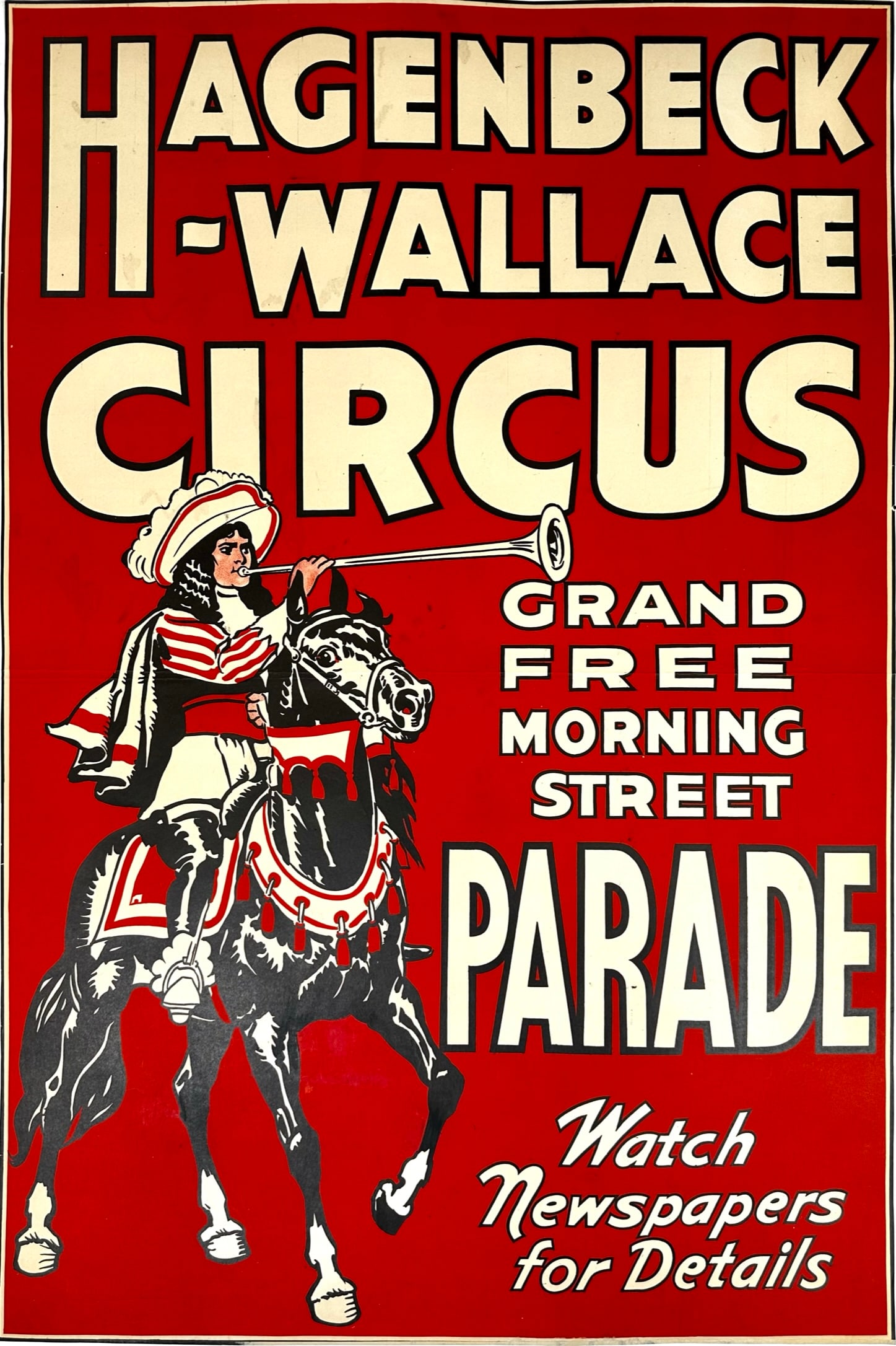HAGENBECK-WALLACE CIRCUS POSTER: ONE SHEET, GRAND FREE MORNING STREET PARADE, C.1934. UNMOUNTED, MARGINS TRIMMED, FOLDS. 28"X42"