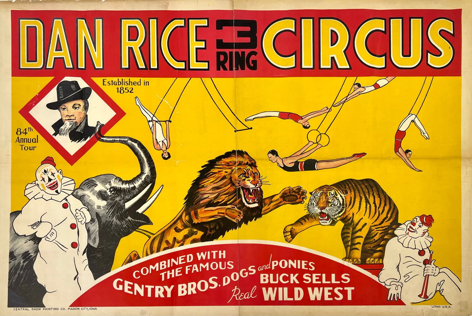 DAN RICE 3 RING CIRCUS POSTER: ONE SHEET, CENTRAL SHOW PRINTING, C.1930'S. 84TH ANNUAL TOUR, COMBINED WITH THE FAMOUS GENTRY BROS. DOGS AND PONIES, BUCK SELLS REAL WILD WEST. FOLDS. MARGINAL WEAR, TAPE ON VERSO. 28"X42"