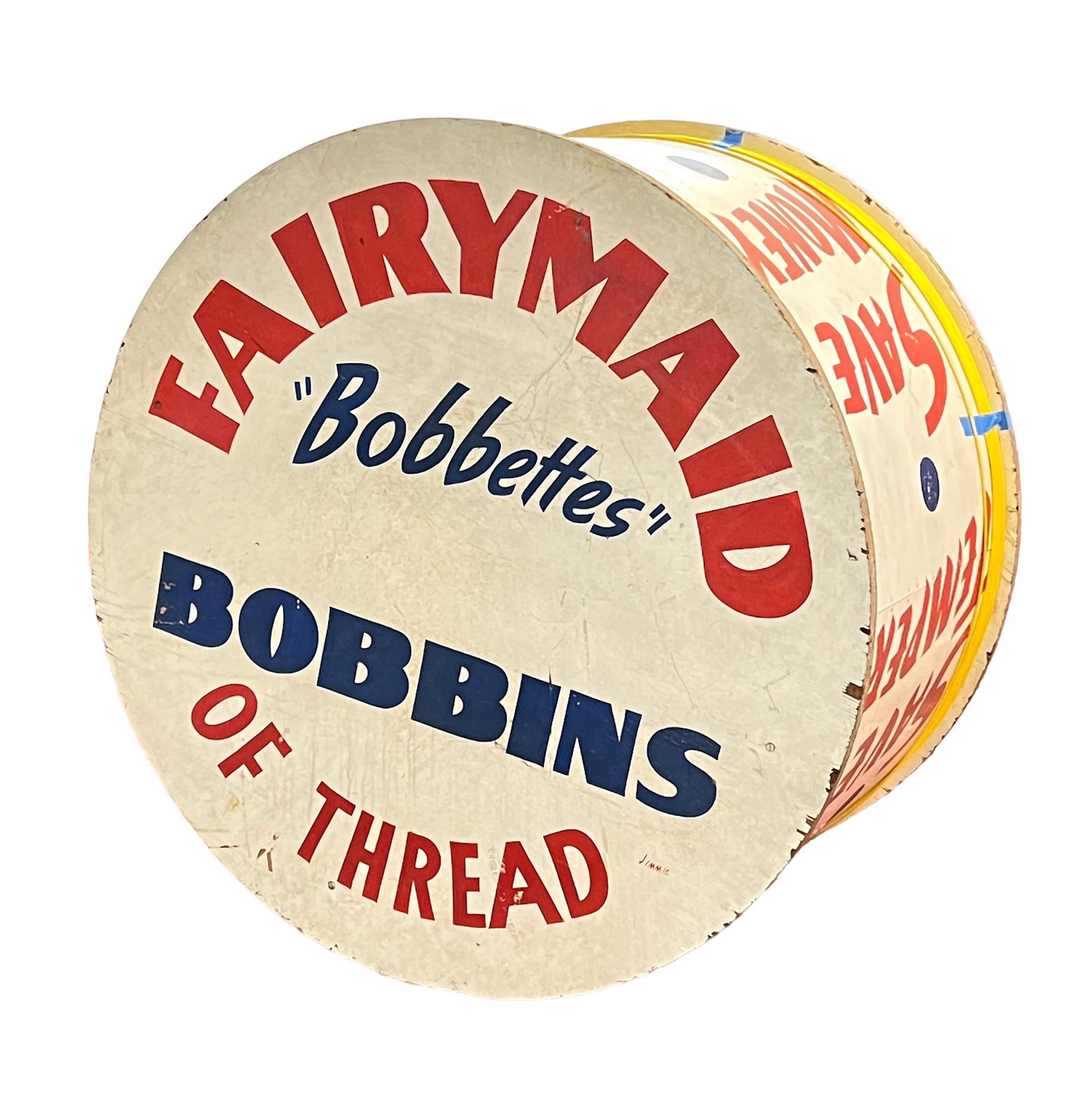 FAIRYMAID BOBBETTES ADVERTISEMENT: LARGE TRADE - ADVERTISING SIGN FOR FAIRYMAID BOBBETTES BOBBINS OF THREAD, MIMMICKED AFTER A BOBBIN/SPOOL. 38"DIA.