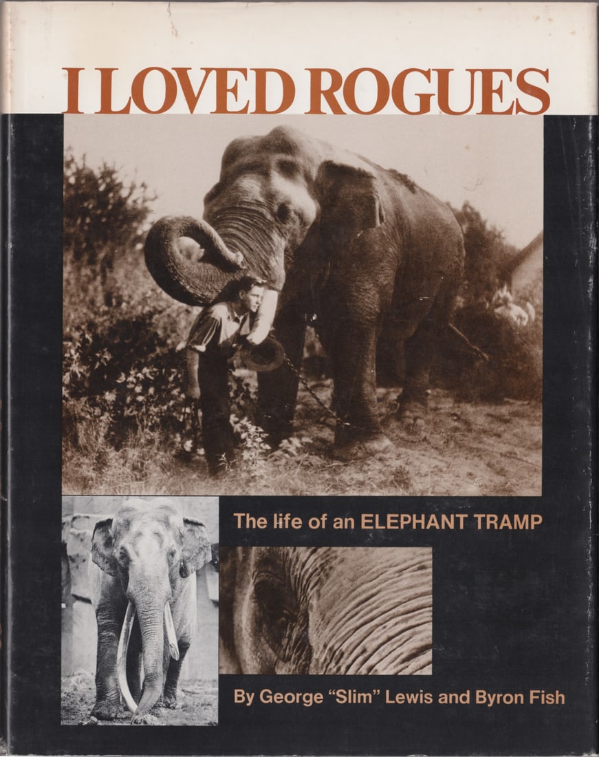 I LOVED ROUGUES: THE LIFE OF AN ELEPHANT TRAMP (1 of 1)