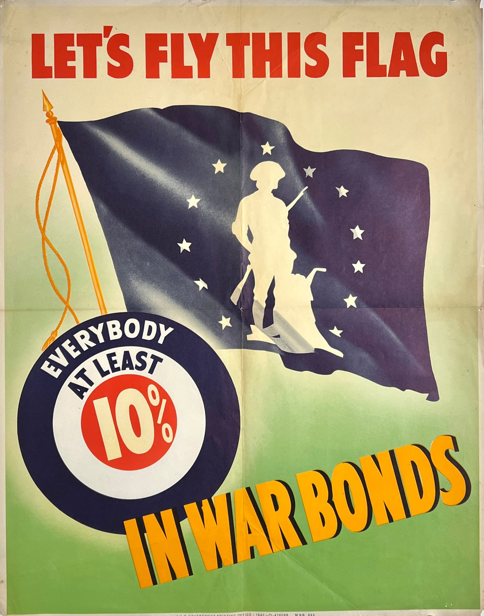 WWII PROPAGANDA POSTER: LET'S FLY THIS FLAG - WAR BONDS, 1942. UNMOUNTED, FOLDS AS ISSUED. 22"X28"