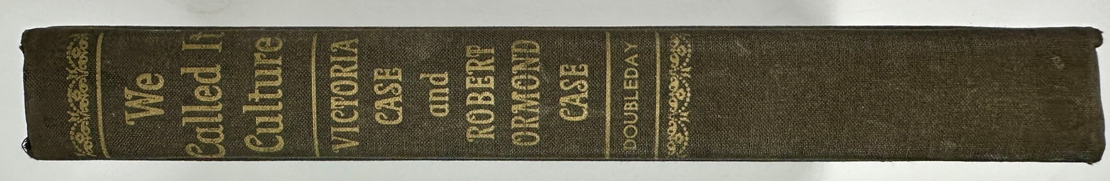 WE CALLED IT CULTURE - THE STORY OF CHAUTAUQUA: VICTORIA CASE AND ROBERT ORMOND CASE, 1948. 239 PAGES, HARDCOVER.