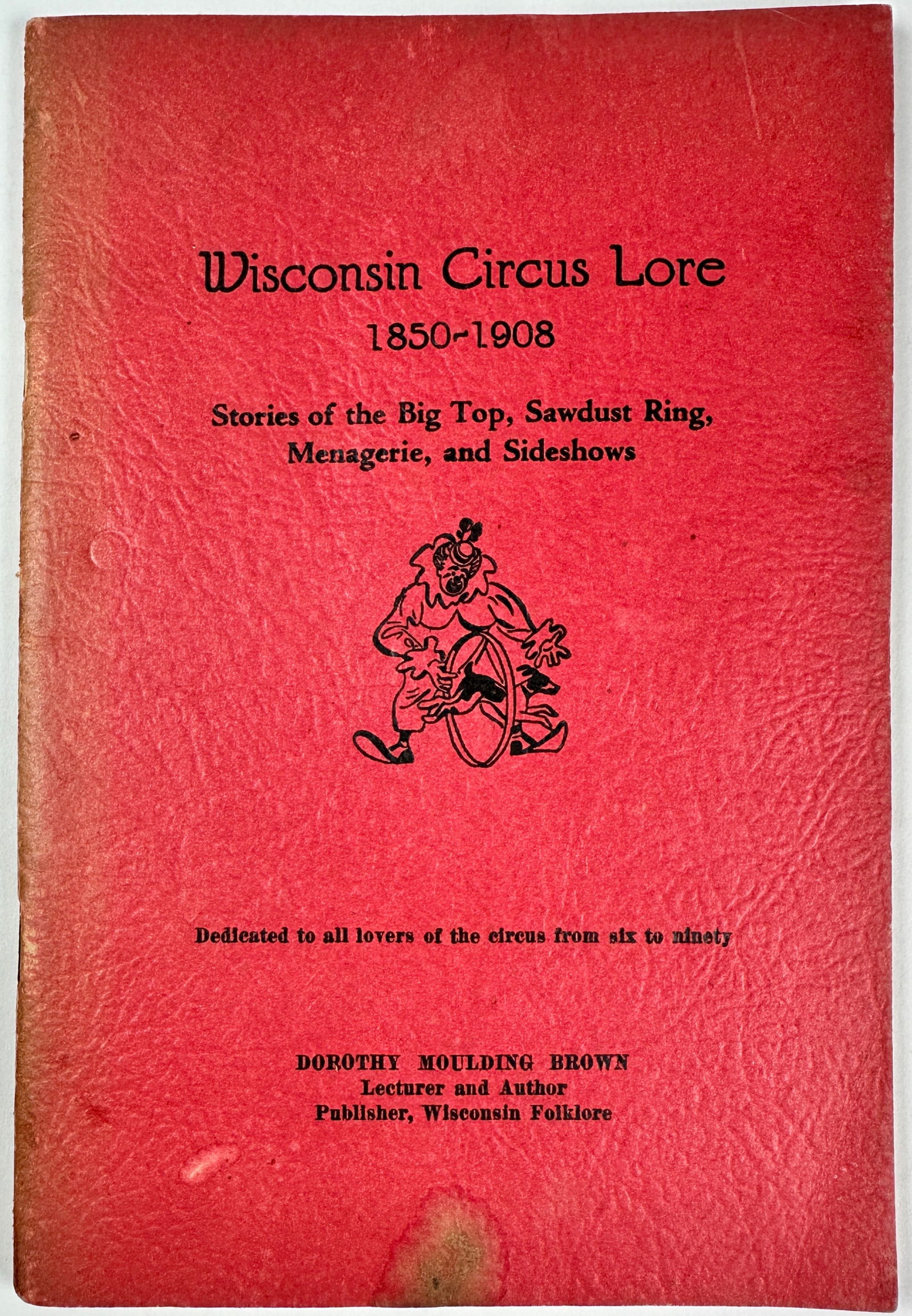 WISCONSIN CIRCUS LORE - 1850-1908 (1 of 3)