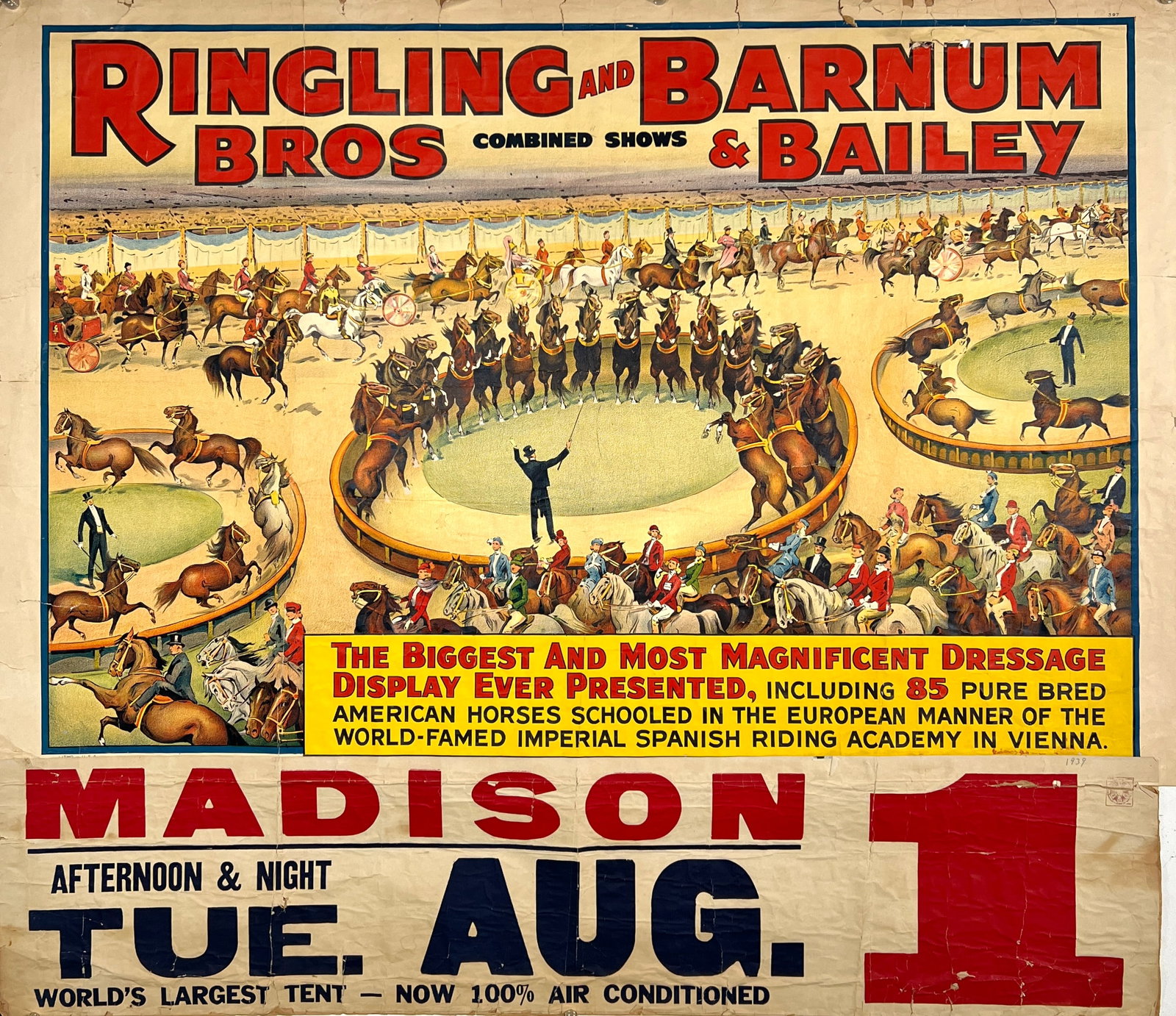 RINGLING BROS. AND BARNUM & BAILEY CIRCUS POSTER: RBBB CIRCUS - THE BIGGEST AND MOST MAGNIFICENT DRESSAGE DISPLAY EVER PRESENTED. ONE SHEET PLUS DATE TAIL FOR MADISON, 1939. MOUNTED ON CRAFT PAPER, WRINKLING, EDGE TEARS, CHIPPING. 28"X42"