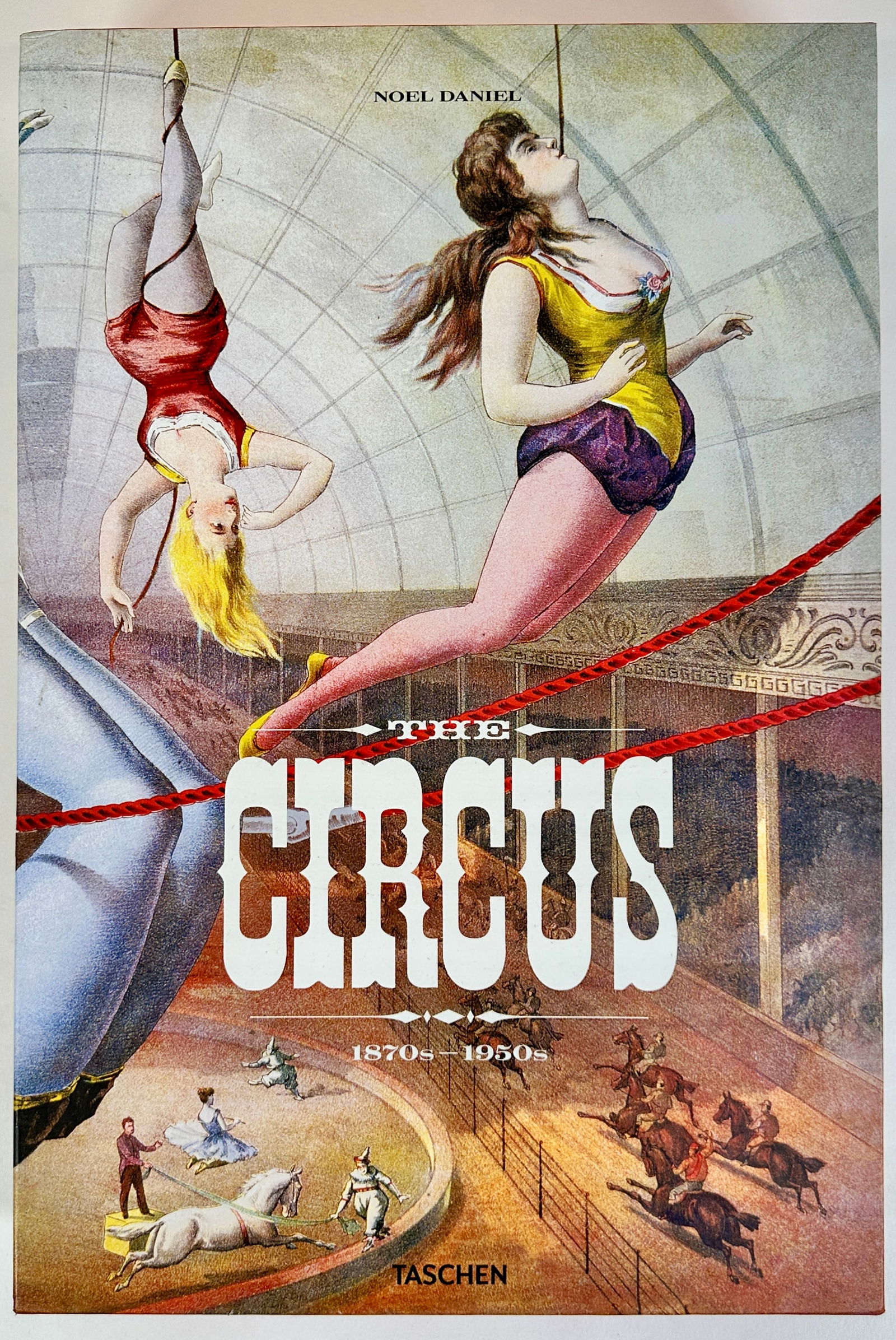 THE CIRCUS 1870'S-1950'S - TASCHEN (1 of 3)