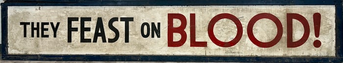 They Feast on Blood - Sideshow Attraction Sign