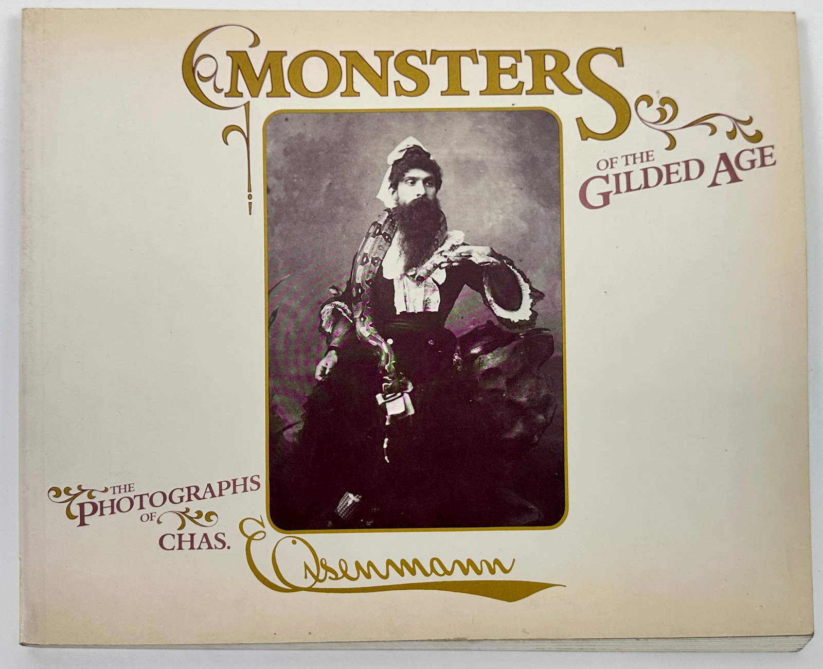 Monsters of the Gilded Age - Eisenmann: Monsters of the Gilded Age - The Photographs of Chas. Eisenmann. Michael Mitchell, Gage Publishing, 1979. Softcover, 111 pages, illustrations and text.