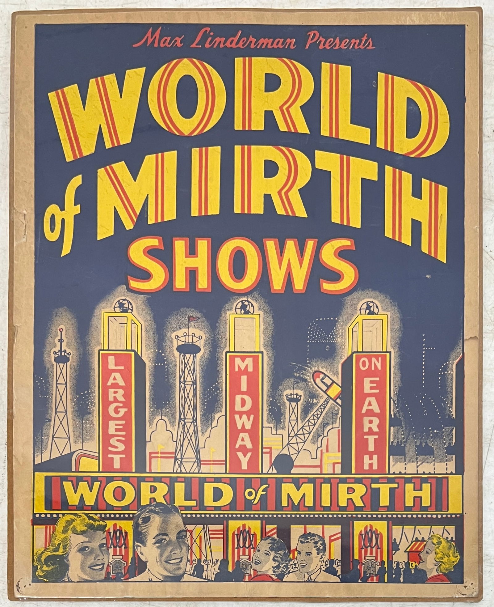 World of Mirth Shows Poster: Max Linderman Presents - World of Mirth - Largest Midway on Earth. Window card stock, c.1940's. Evidence of posting. 14"x18"