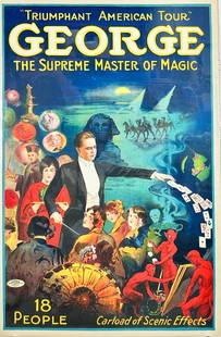 George - The Supreme Master of Magic Poster: Triumphant American Tour - George - The Supreme Master of Magic - 18 People - Carload of Scenic Effects. One sheet, Otis Litho, 1920's. Unmounted, excellent. 41"x27"