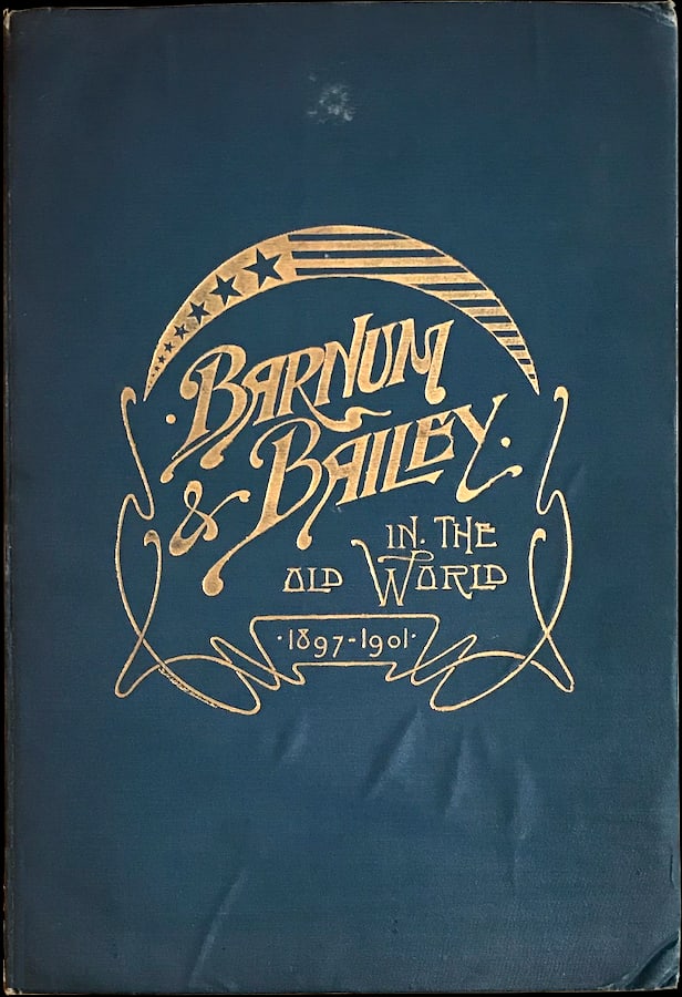 FOUR YEARS IN EUROPE: THE BARNUM & BAILEY GREATEST SHOW ON EARTH IN THE OLD WORLD: 1897-1901. A remarkable cloth-bound volume documenting James A Bailey’s travels with his Greatest Show throughout the capitols of Europe. This incredible route book contains 105 numbered pages, 