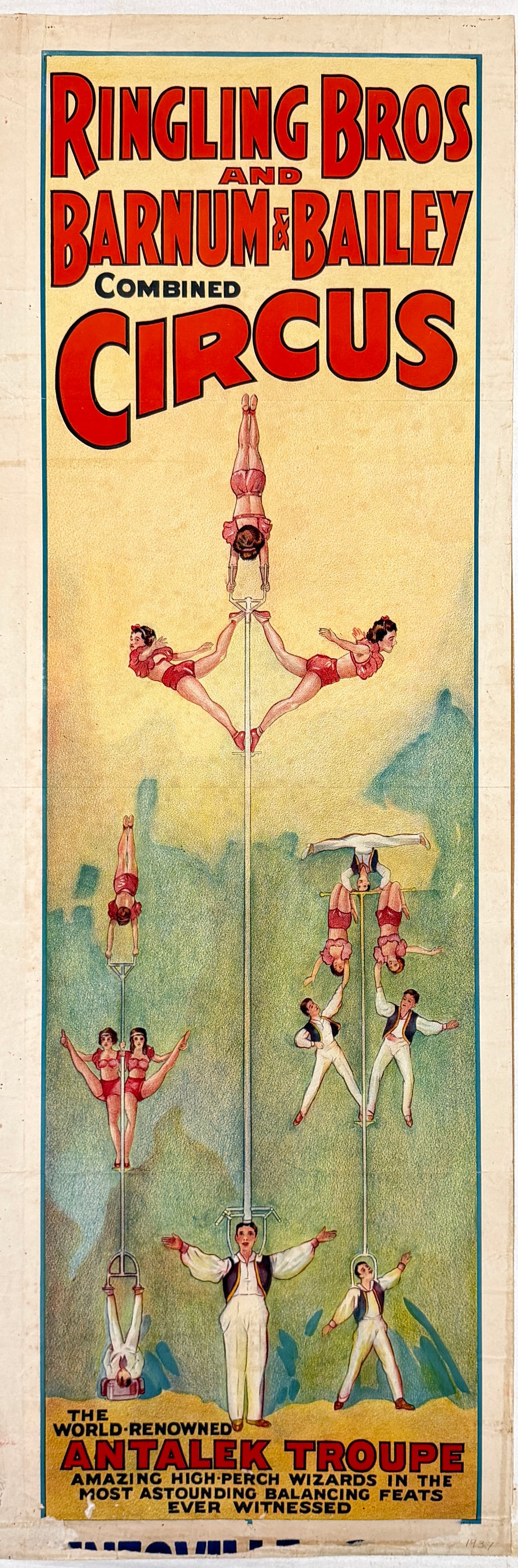 RINGLING BROS. BARNUM AND BAILEY CIRCUS POSTER: ORIGINAL, AUTHENTIC, RINGLING BROS. AND BARNUM & BAILEY CIRCUS POSTER - THE WORLD-RENOWNED ANTALEK TROUPE. PANEL, ERIE LITHO., 1937. OLD LINEN MOUNTING, REMNANTS OF DATE TAIL. TONING. APPROX.