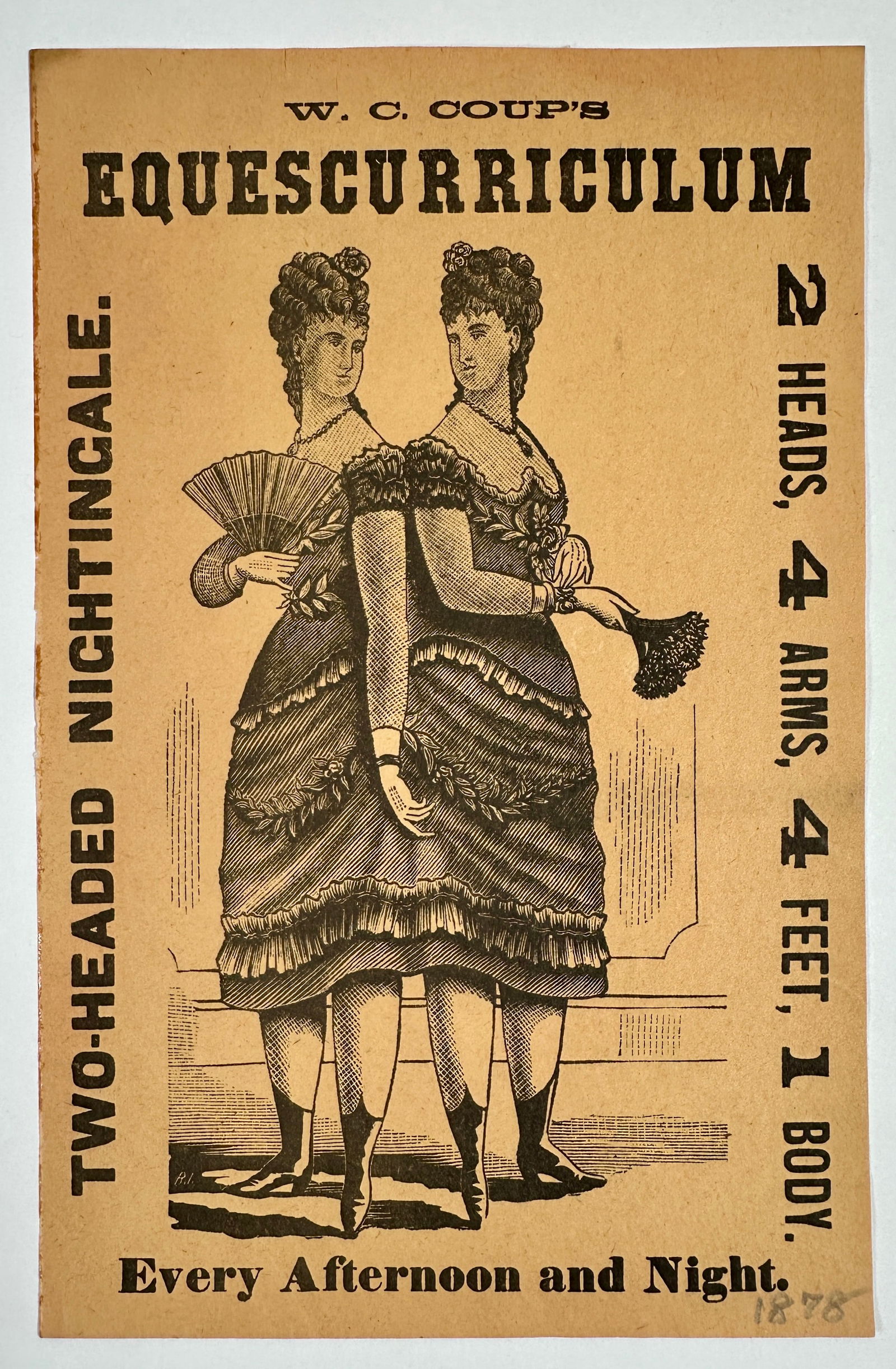 W.C. COUP'S EQUESCURRICULUM HAND BILL: HANDBILL ADVERTISING TWO-HEADED NIGHTINGALE, 2 HEADS - 4 ARMS - 4 FEET - 1 BODY, EVERY AFTERNOON AND NIGHT, 1878. 6"X9"