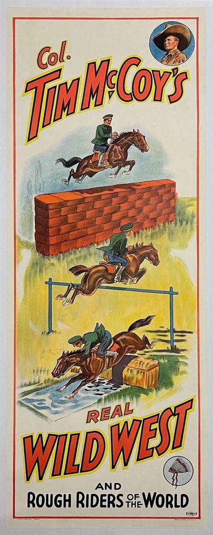 TIM McCOY?S REAL WILD WEST AND ROUGH RIDERS OF THE WORLD POSTER: A dramatic large format panel printed by the Tooker-Moore Company, 1938, illustrating military-staye jumping horses in action. Approx. 22x56?. Cond. A-, Professionally conserved on archival linen.