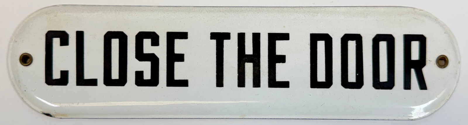 CLOSE THE DOOR PORCELAIN SIGN (1 of 2)