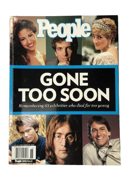 PEOPLE MAGAZINE " GONE TOO SOON" SPECIAL EDITION: CELEBRITY LIFESTYLE AND CULTURES PEOPLE MAGAZINE " GONE TOO SOON" SPECIAL EDITION WITH DECEASED CELEBRITIES INCLUDING JOHN LENNON, JOHN RITTER, PRINCESS DIANA, RIVER PHOENIX AND JOHN F. KENNEDY J.F.K.