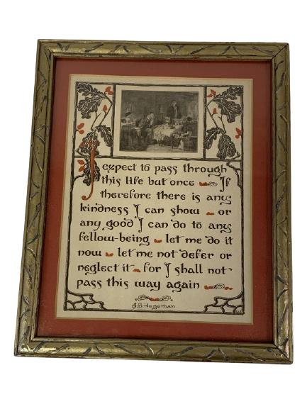 A.B. HEGEMAN, STEPHEN GRELLET QUOTE PRINT 11": A.B. HEGEMAN, STEPHEN GRELLET QUOTE " I EXPECT TO PASS THROUGH THIS WORLD" PRINT COLLECTIBLE WALL ART HOME DECOR -11" X 9" APPROX TO FRAME -VERY GOOD CONDITION CONSISTENT WITH AGE -DP21921