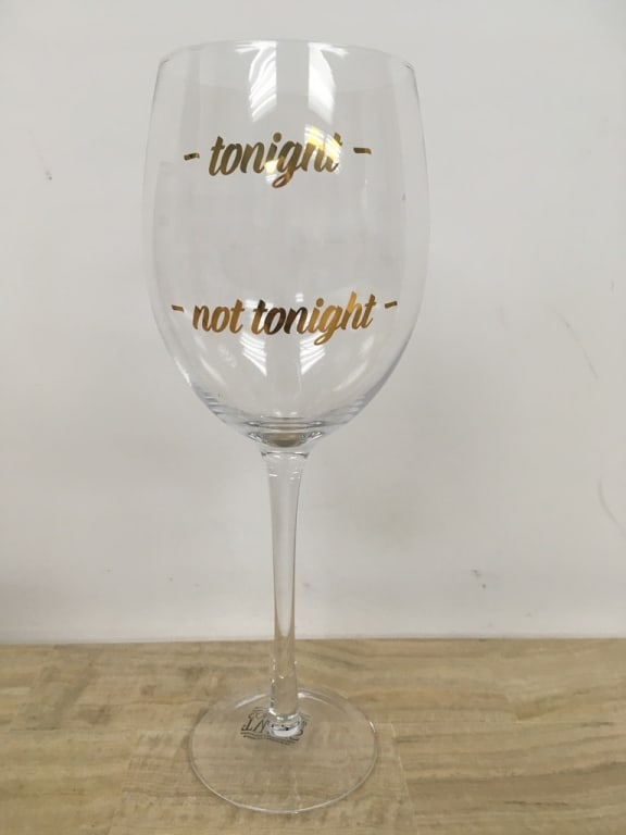 "--TONIGHT" "__NOT TONIGHT" WINE GLASS NEW IN BOX: "--TONIGHT" "__NOT TONIGHT" WINE GLASS NEW IN BOXGREAT GIFT IDEA