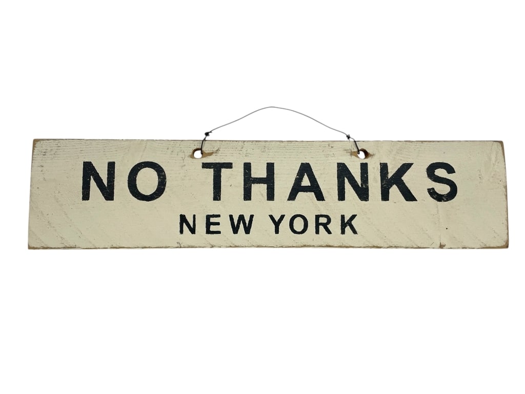 NO THANKS NEW YORK" WOODEN WALL SIGN 23.5 (1 of 4)