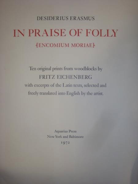 EICHENBERG, Fritz. Signed "In Praise of Folly.": Portfolio. Printed in 1972 with ten pencil-signed woodcuts. From an edition of 150 copies, this is hand-inscribed copy 95. Dimensions: Each woodcut sheet- 20" h x 14" w.