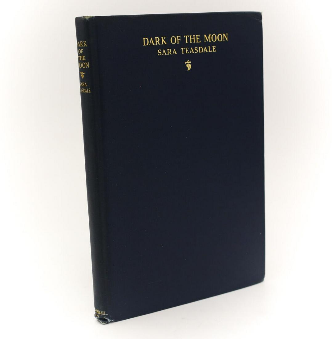 Sara Teasdale 'Dark of the Moon', MacMillan Company, (1 of 5)
