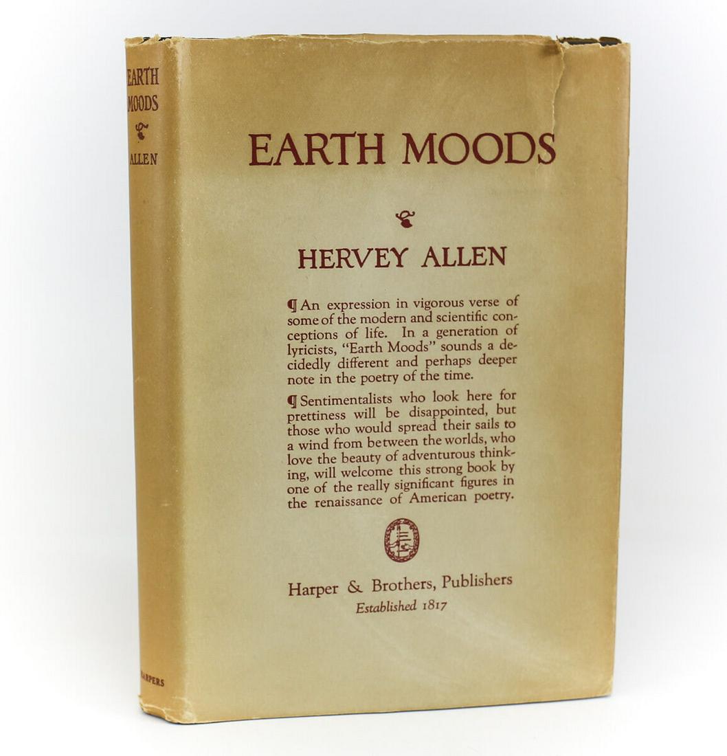 Hervey Allen 'Earth Moods' Harper & Brothers, New York, 1925 1st Edition Signed: Allen, Hervey 'Earth Moods'. Harper & Brothers, New York, 1925. 1st Edition Signed inscription, dated by the author. Hardback Book w/ black cloth boards and gold lettering and decoration. Stained top 