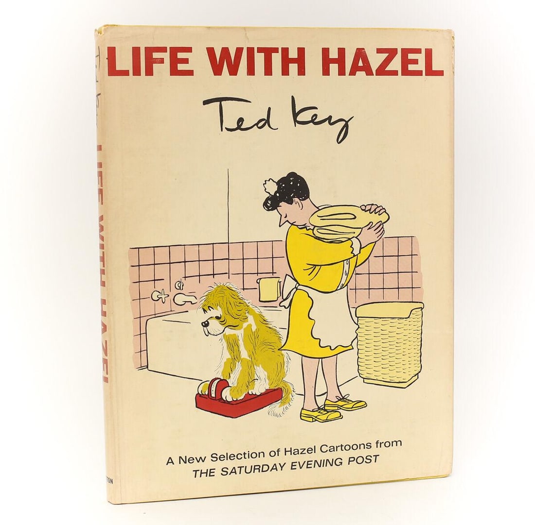 Ted Key 'Life with Hazel' E.P. Dutton & Co. 1965. 1st Ed, Signed w/ cartoon: Key, Ted 'Life with Hazel' E.P. Dutton & Co. Inc., New York 1965. Signed w/ Cartoon by Ted Key. 1st Edition. 126pg Hardback w/ Dust Jacket. Weight 1.25 pounds Approx. Measurements: 8in.x10.25in.x .5in