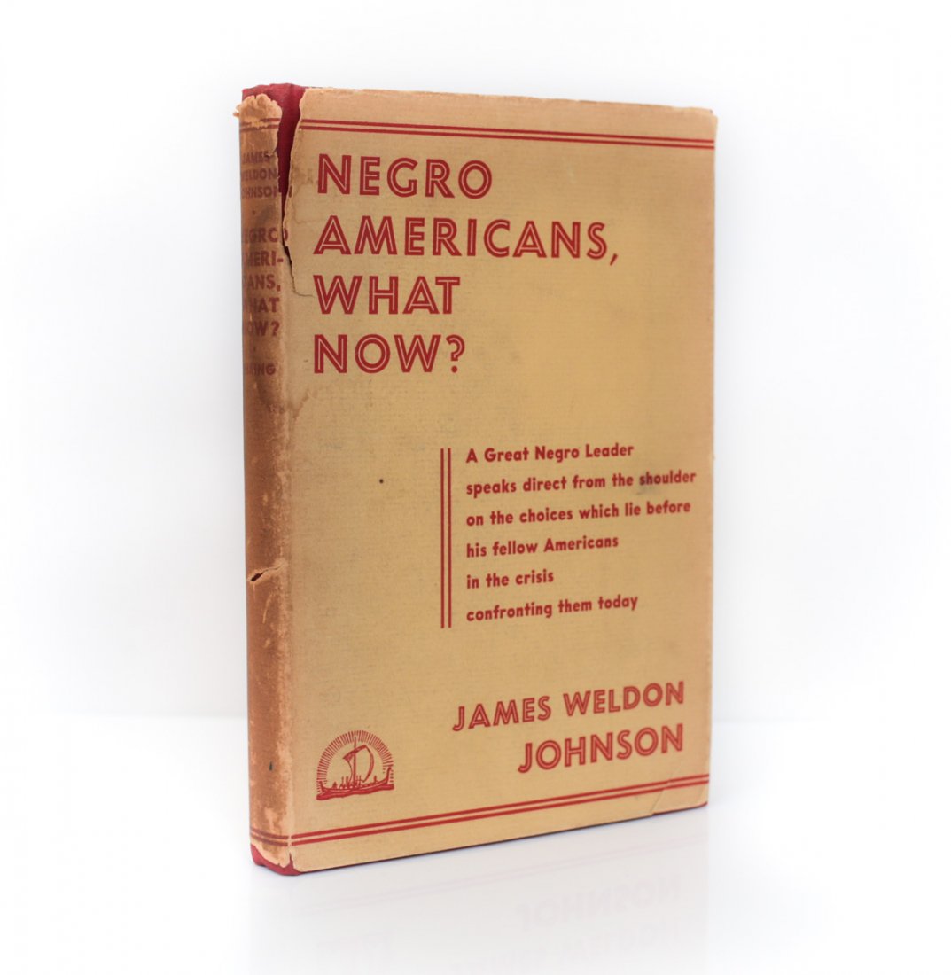 Johnson, James Negro Americans, What Now? 3rd Print DJ: Johnson, James Weldon 'Negro Americans, What Now? ' The Viking Press New York , 1938. Hard Cover 3rd Printing w DJ. Red cloth boards with gilt lettering. Deckled edges with dust jacket. 101 pages. Wei
