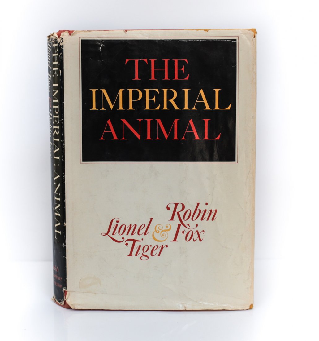 Tiger, Lionel The Imperial Animal 1st Ed Signed w DJ: Tiger, Lionel; Fox, Robin 'The Imperial Animal' Holt, Rinheart and Winston, New York 1971. 1st Edition, Hardcover Signed w DJ. Hardcover with red and orange cloth covers and black lettering. Signed by