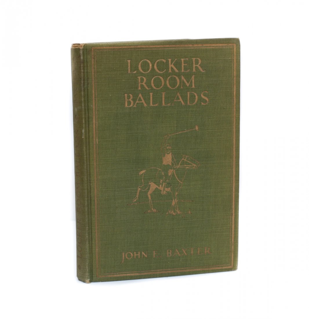 Baxter, John E Locker Room Ballads 1st Ed Signed 1923: Baxter, John E. 'Locker Room Ballads' D. Appleton & Co., New York 1923. 1st Edition Hardcover signed. Hardcover with green cloth covers and gilt lettering and decorations. Polo, golf, tennis humorous 