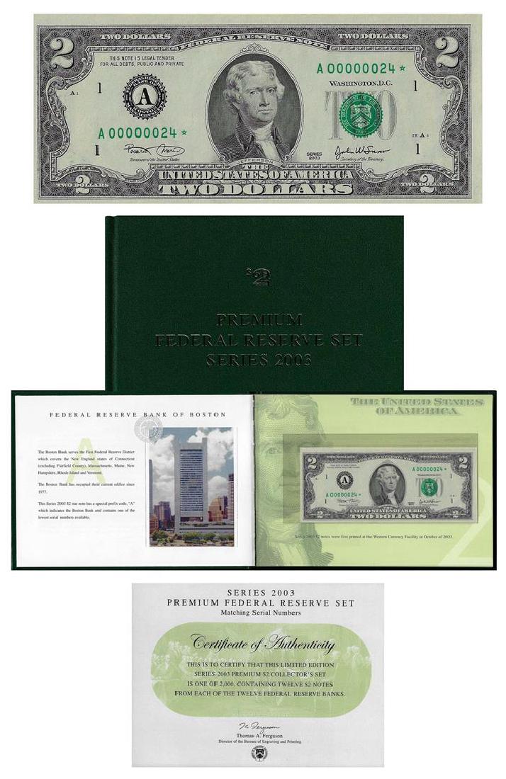 Series 2003 $2 Premium Federal Reserve Set Low Serial!: One Series 2003 $2 Premium Federal Reserve Set. Limited to only 2000 sets, and sold out within the first few hours, the 12-note matching 2003 $2 Premium Star Sets are considered a preeminent favorite 