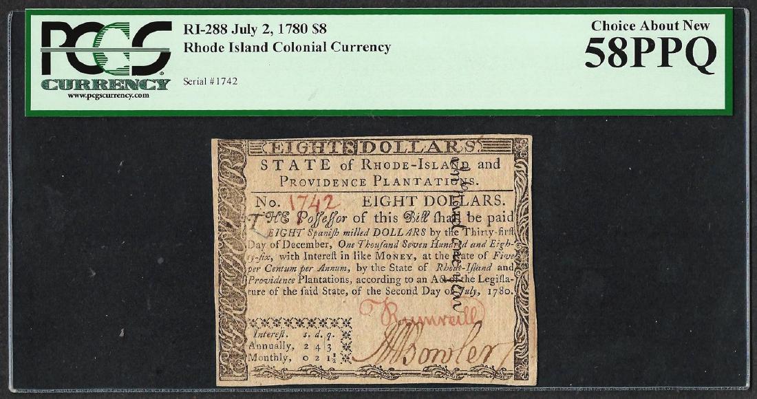 July 2, 1780 $8 Rhode Island Colonial Currency Note: One July 2, 1780 $8 Rhode Island Colonial Currency Note PCGS Choice About New 58PPQ. PCGS Graded.