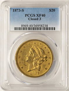 1873-S Closed 3 $20 Liberty Head Double Eagle Gold Coin: One 1873-S Closed 3 $20 Liberty Head Double Eagle Gold Coin PCGS XF40. PCGS Graded.