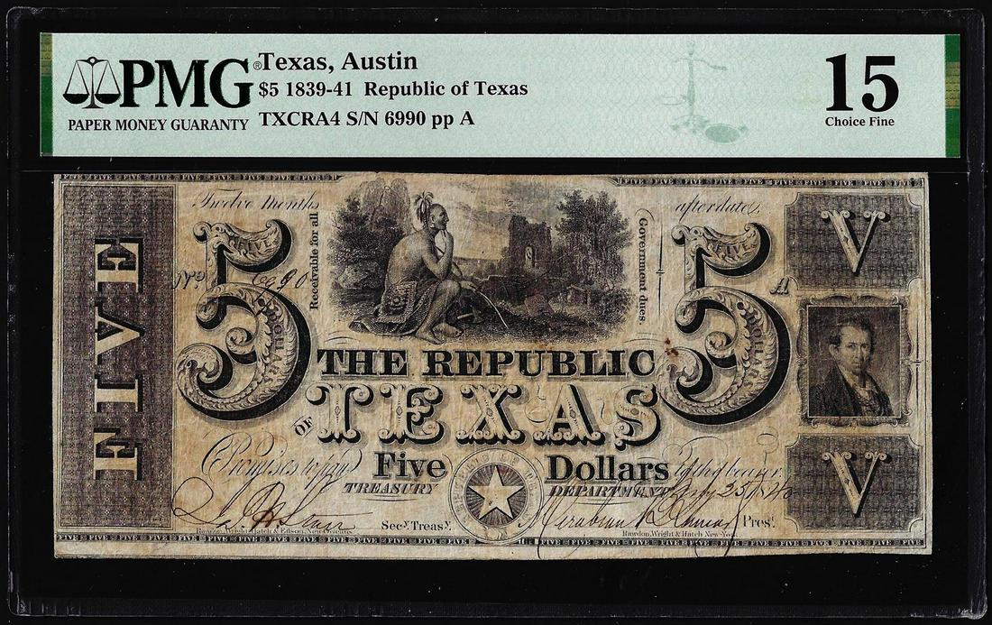 1839-41 $5 Republic of Texas Austin, TX Obsolete Note TXCRA4 PMG Choice Fine 15: One 1839-41 $5 Republic of Texas Austin, TX Obsolete Note TXCRA4 PMG Choice Fine 15, it is very rare to find an uncancelled Republic of Texas Note such as this one. PMG Certified.