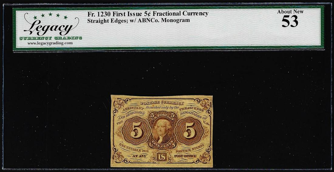 1862 First Issue 5 Cent Fractional Currency Note Fr.1230 Legacy About New 53: One 1862 First Issue 5 Cent Fractional Currency Note Fr.1230 Legacy About New 53. Legacy Graded.